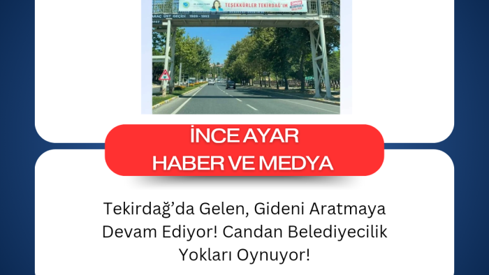 Tekirdağ’da Gelen, Gideni Aratmaya Devam Ediyor! Candan Belediyecilik Yokları Oynuyor!